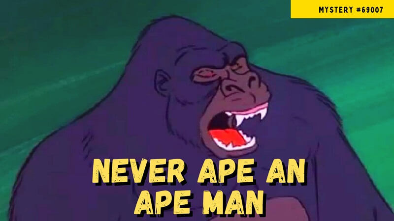 Read more about the article Never Ape an Ape Man